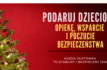 Na święta… podaruj bezpieczeństwo i opiekę