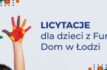 Licytacje dla naszych Dzieci