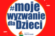 #MojeWyzwanieDlaDzieci