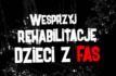 Wesprzyj rehabilitację Dzieci z FAS