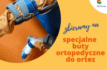 Buty ortopedyczne do ortez
