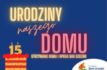 Urodziny naszego Domu