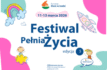 Festiwal Pełnia Życia już tuż!